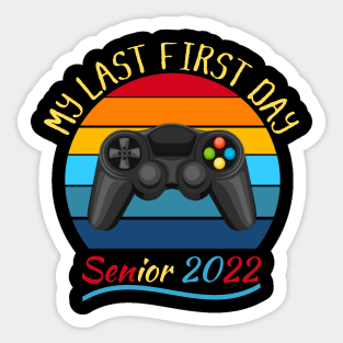 My Last First Day Senior 2022 Class Of Back To School Vintage Video Games Lover Sticker